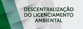 descentralização-do-licenciamento-ambiental.